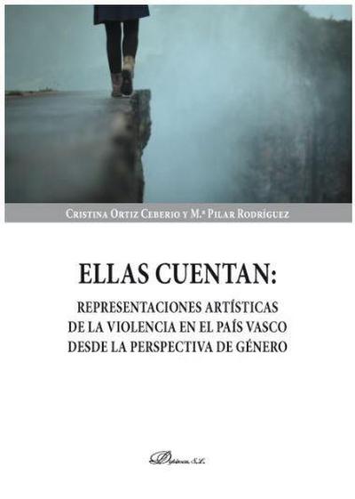 Ellas cuentan : representaciones artísticas de la violencia en el País Vasco desde la perspectiva de género