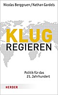 Klug regieren: Politik für das 21. Jahrhundert