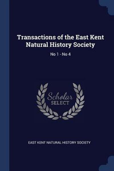 Transactions of the East Kent Natural History Society: No 1 - No 4