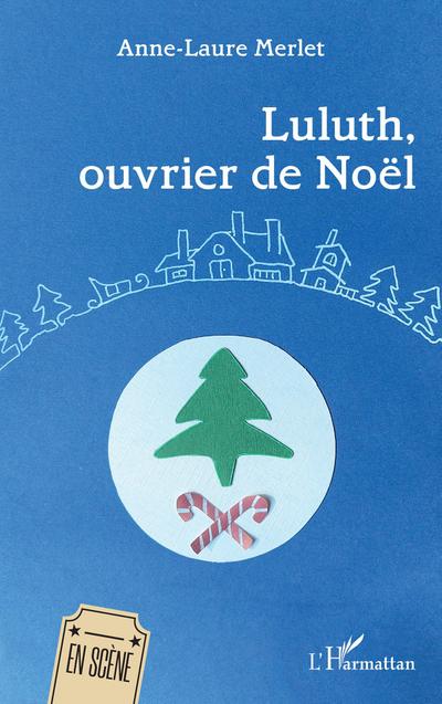 Luluth, ouvrier de Noël