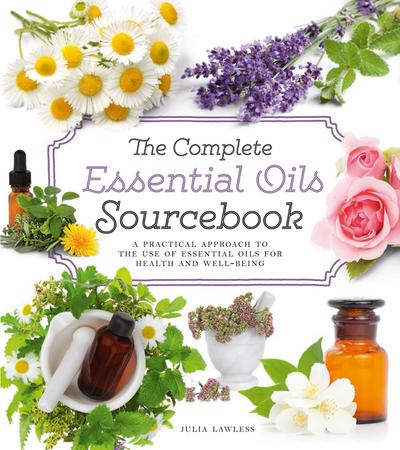 The Complete Essential Oils Sourcebook
