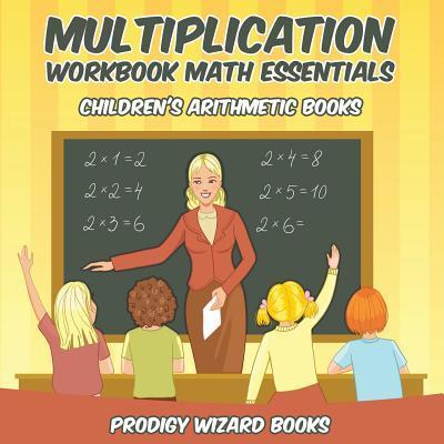 Multiplication Workbook Math Essentials Children’s Arithmetic Books
