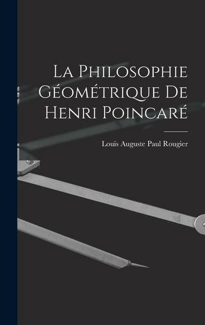 La philosophie géométrique de henri Poincaré