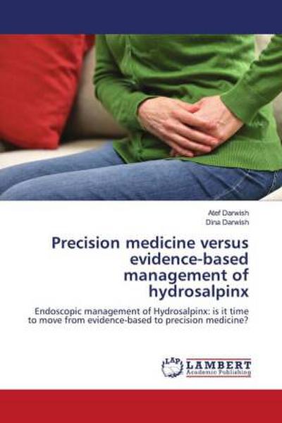 Precision medicine versus evidence-based management of hydrosalpinx