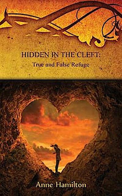 Hidden in the Cleft: True and False Refuge