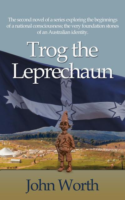 Trog the Leprechaun (The Rise of Australian National Consciousness, #2)