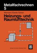 Metallfachrechnen 5 Heizungs- und Raumlufttechnik