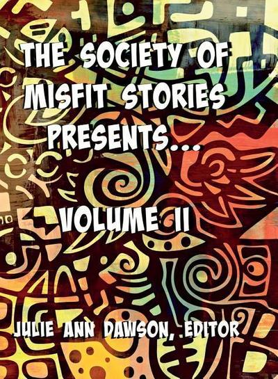 The Society of Misfit Stories Presents
