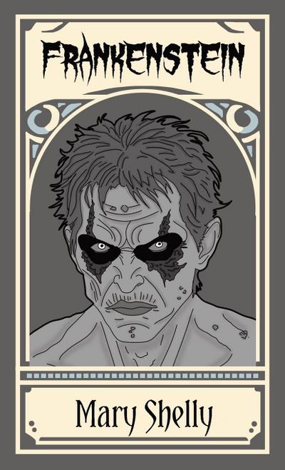 Frankenstein; or, The Modern Prometheus