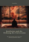 Konfuzius und die Ordnung des Universums