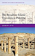 The Byzantine-Islamic Transition in Palestine