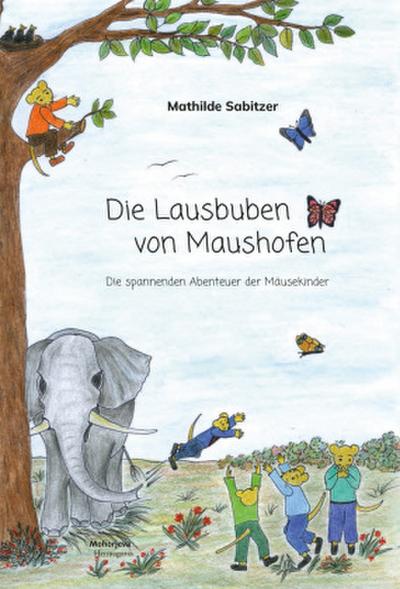 Die Lausbuben von Maushofen