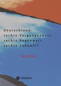 Deutschland: rechte Vergangenheit. rechte Gegenwar