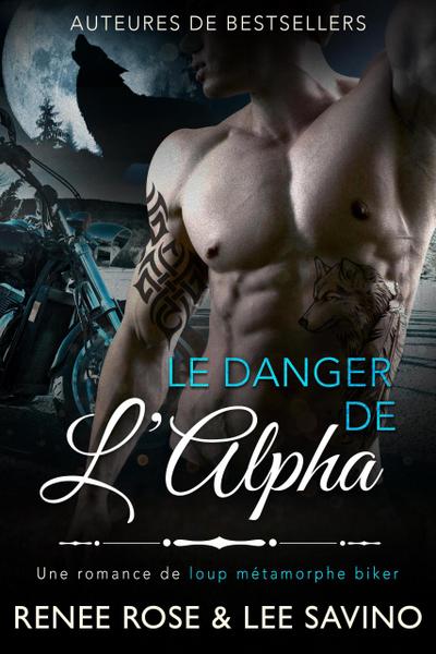Le Danger de l’Alpha (Alpha Bad Boys, #2)