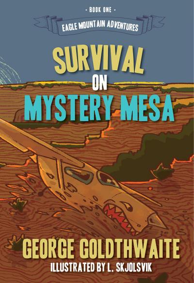 Survival on Mystery Mesa (Eagle Mountain Adventures, #1)