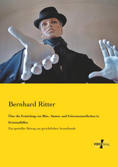 Über die Ermittlung von Blut-, Samen- und Exkrementenflecken in Kriminalfällen