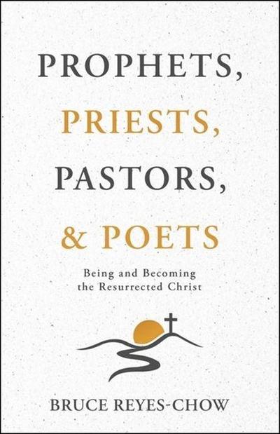 Prophets, Priests, Pastors, & Poets