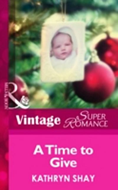 Time To Give (Mills & Boon Vintage Superromance) (9 Months Later, Book 50)