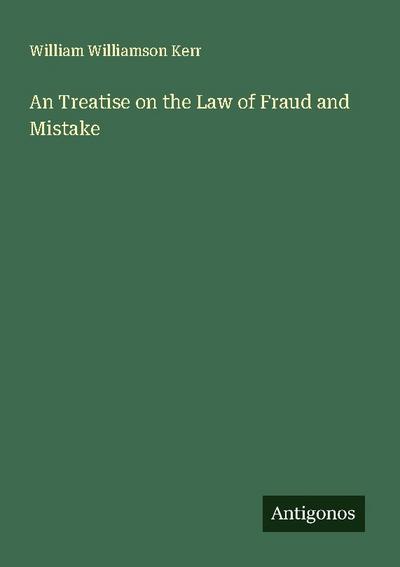An Treatise on the Law of Fraud and Mistake