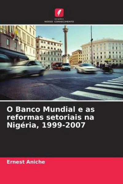 O Banco Mundial e as reformas setoriais na Nigéria, 1999-2007