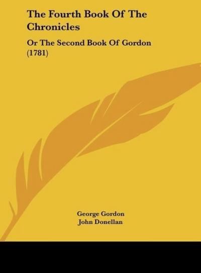 The Fourth Book Of The Chronicles - George Gordon
