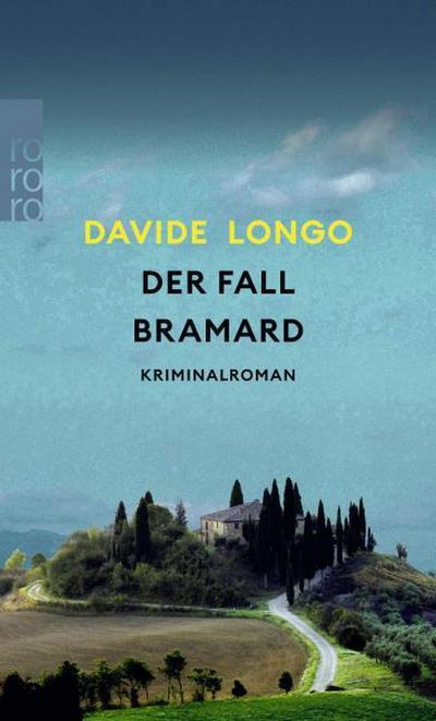 Der Fall Bramard: «Die Beobachtungsgabe diese Schriftstellers: eine helle Freude.» Christine Westermann (Ein Piemont-Krimi, Band 1)