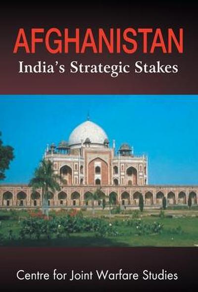 Afghanistan: India’s Strategic Stakes