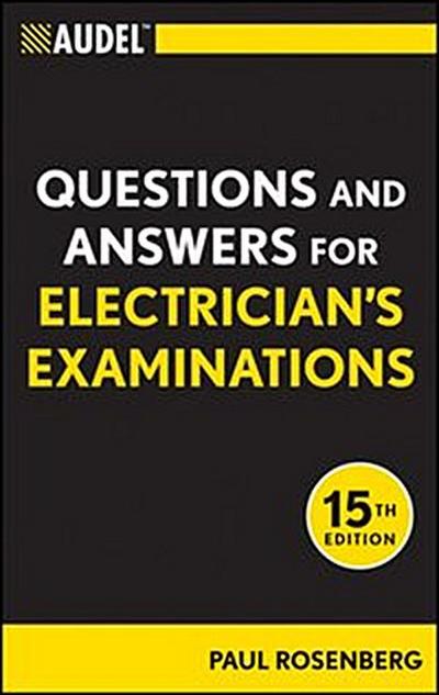 Audel Questions and Answers for Electrician’s Examinations