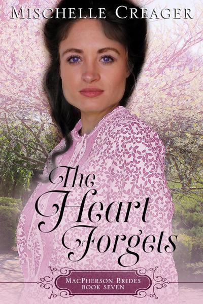 The Heart Forgets (MacPherson Brides, #7)