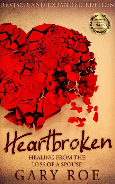 Heartbroken: Healing from the Loss of a Spouse (2nd Edition)