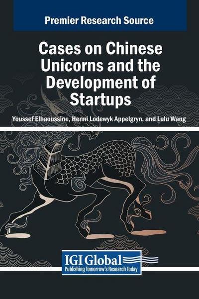 Cases on Chinese Unicorns and the Development of Startups