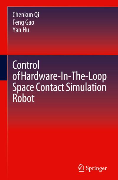 Control of Hardware-In-The-Loop Space Contact Simulation Robot