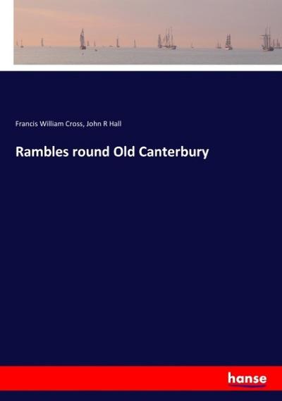 Rambles round Old Canterbury