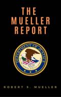 The Mueller Report: Report on the Investigation in
