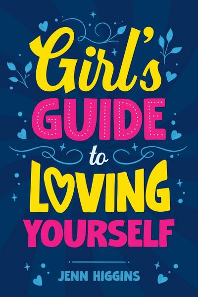 Girl’s Guide to Loving Yourself