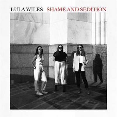 Lula Wiles: Shame and Sedition