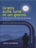 Gratis sulla luna in un giorno