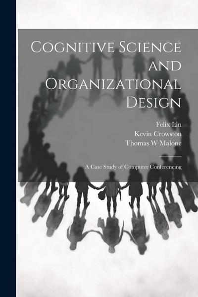 Cognitive Science and Organizational Design