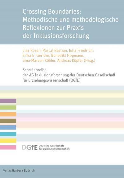 Crossing Boundaries: Methodische und methodologische Reflexionen zur Praxis der Inklusionsforschung