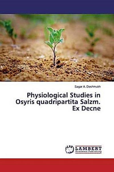 Physiological Studies in Osyris quadripartita Salzm. Ex Decne