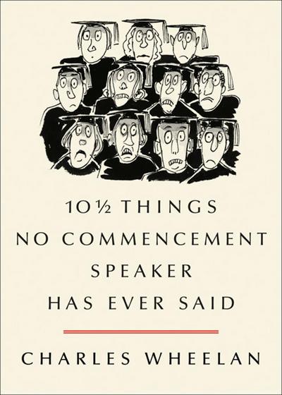 10 ½ Things No Commencement Speaker Has Ever Said