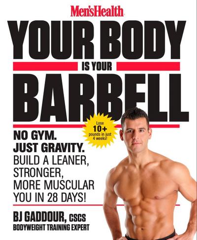 Men’s Health Your Body Is Your Barbell