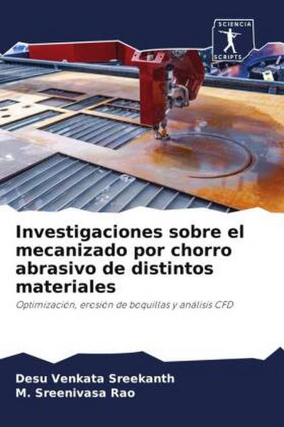 Investigaciones sobre el mecanizado por chorro abrasivo de distintos materiales
