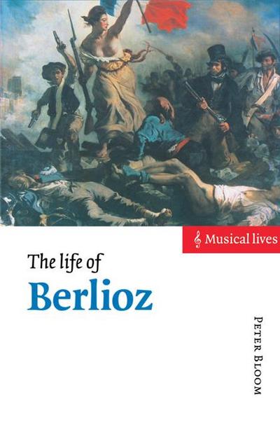 The Life of Berlioz