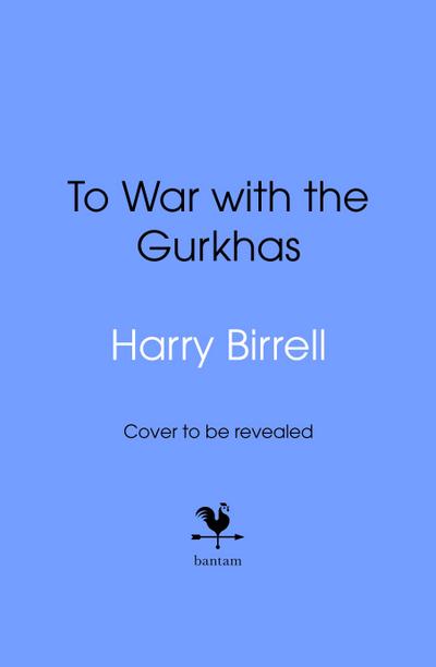 To War with the Gurkhas: War Diaries