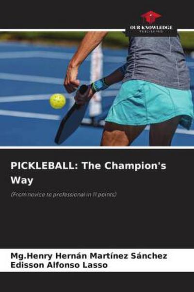 PICKLEBALL: The Champion’s Way