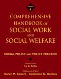Comprehensive Handbook of Social Work and Social Welfare, Social Policy and Policy Practice