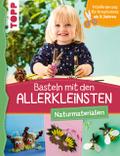 Basteln mit den Allerkleinsten Naturmaterialien von Susanne Pypke | Ebook