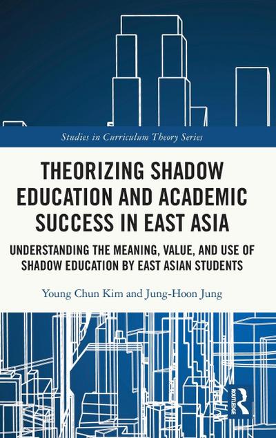 Theorizing Shadow Education and Academic Success in East Asia