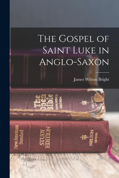 The Gospel of Saint Luke in Anglo-Saxon